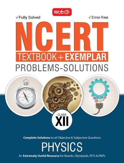 MTG NCERT Textbook + Exemplar Solutions PHYSICS XII