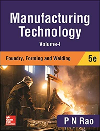 Manufacturing Technology Vol 1, Foundry, Farming and Welding