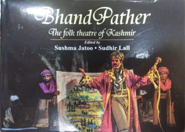 BHAND PATHER the Folk Theatre of Kashmir