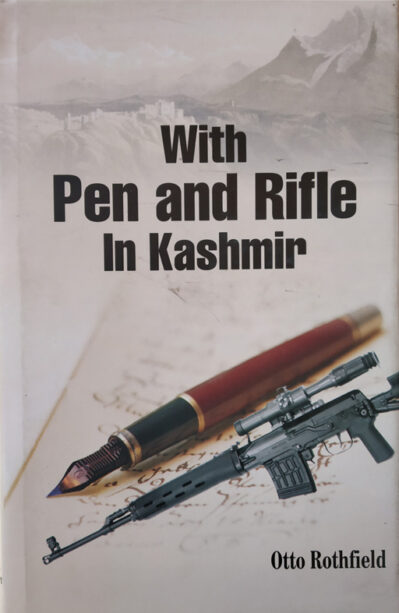 With Pen and Rifle in Kashmir