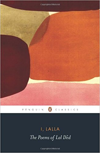 I,Lalla: the Poems of Lal Ded
