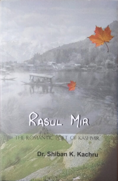 Rasul Mir The Romantic Poet of Kashmir
