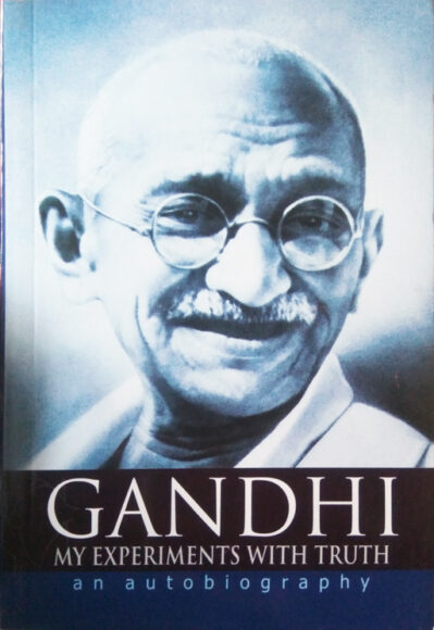 Gandhi - My Experiments with Truth