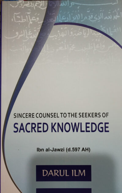 Sincere Counsel To The Seekers of Sacred Knowledge