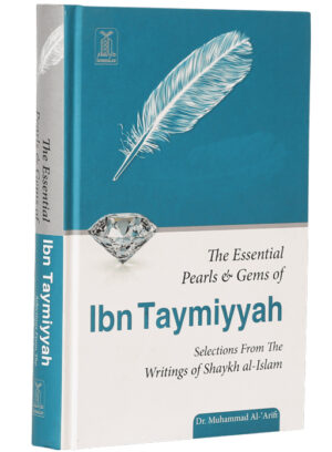 The Essential Pearls & Gems of Ibn Taymiyyah – Dr. Muhammad Al-Arifi