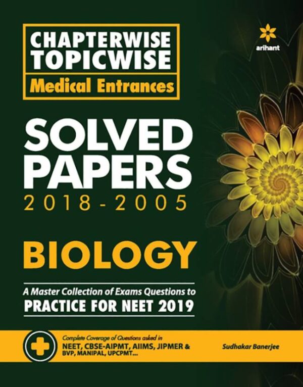 Chapterwise Topicwise Solved Papers Biology for Medical Entrances
