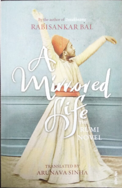A Mirrored Life : The Rumi Novel