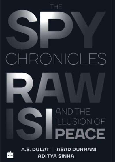 The Spy Chronicles: Raw ISI and the illusion of Peace