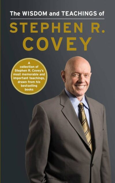The Wisdom and Teachings of Dr. Stephen Covey