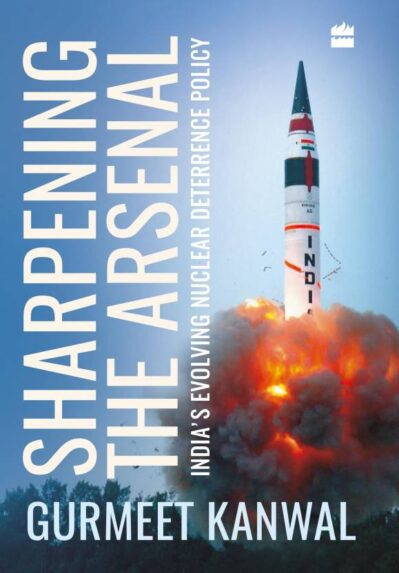 Sharpening the Arsenal: India's Evolving Nuclear Deterrence Policy