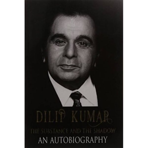 Dilip Kumar An Autobiography
