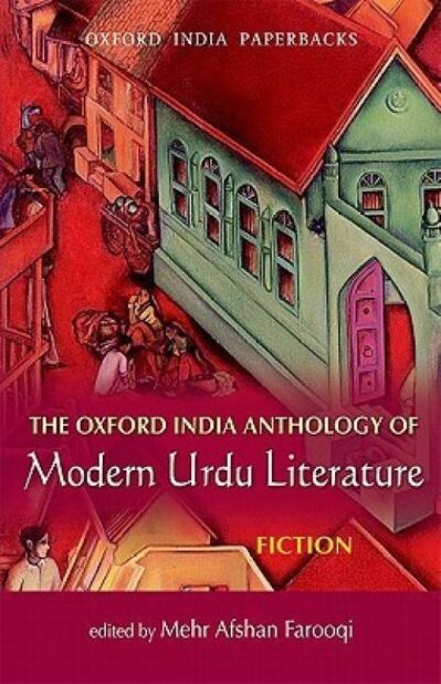The Oxford India Anthology of Modern Urdu Literature - Fiction