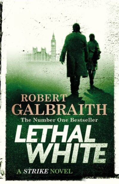 Lethal White : A Strike Novel