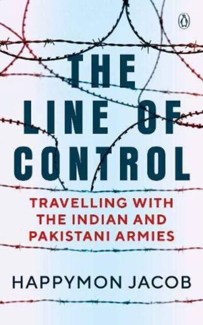 The Line of Control - Travelling With the Indian and Pakistani Armies