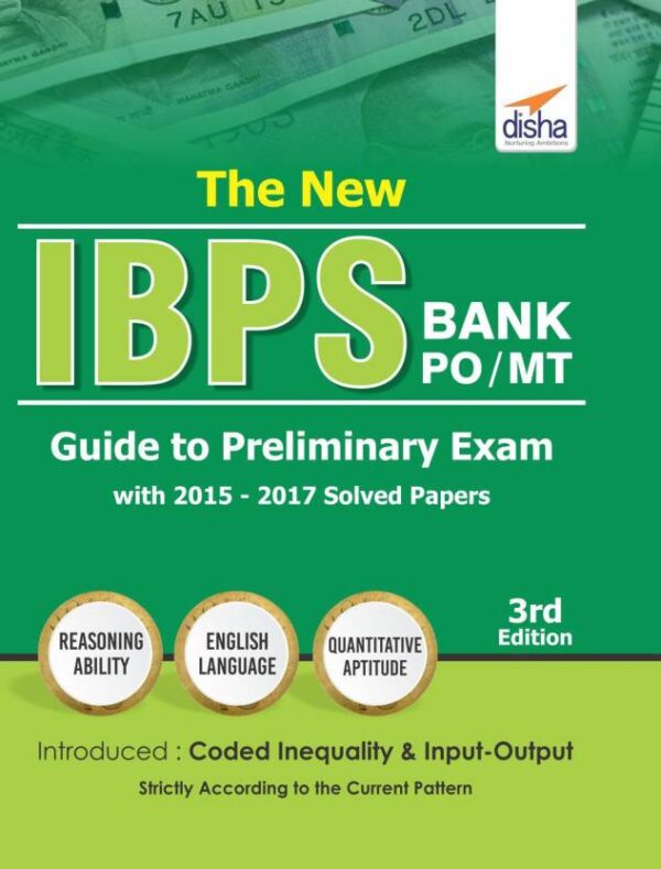 The New IBPS Bank PO/ MT Guide to Preliminary Exam with 2015-17 Solved Papers