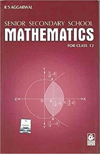 Mathematics for Class 12 by R S Aggarwal