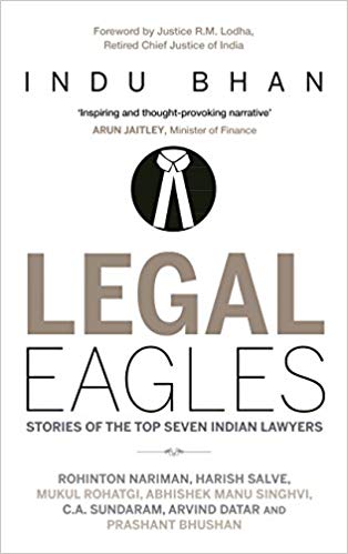 Legal Eagles: Stories of the Top Seven Indian Lawyers