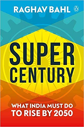 Super Century: What India Must Do to Rise by 2050