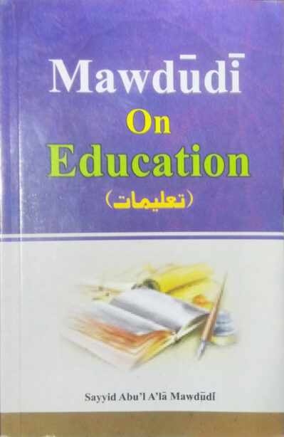 Mawdudi On Education (Taleemat)