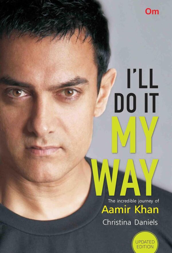I'll do it My Way - The Incredible Journey of Aamir Khan