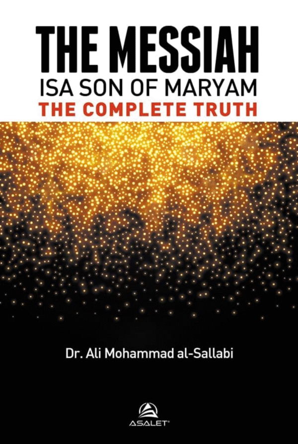 The Messiah - ISA Son Of Maryam [The Complete Truth]