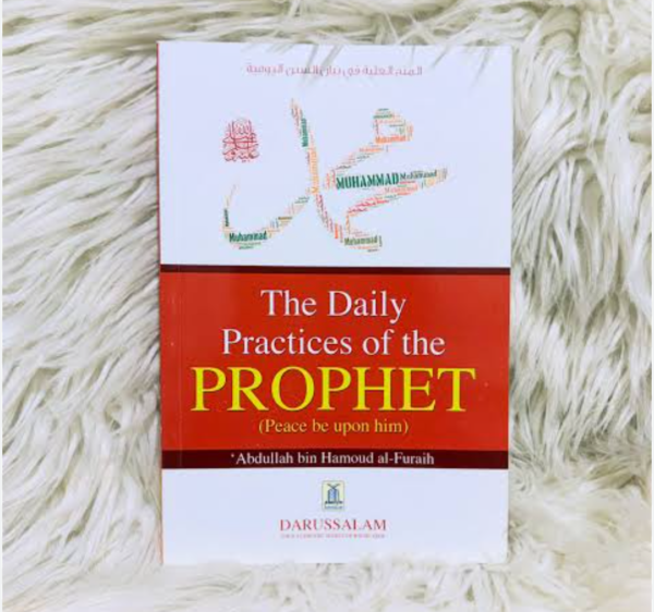 The Daily Practices Of The Prophet Muhammad PBUH [Daily Sunnahs] By Darussalam