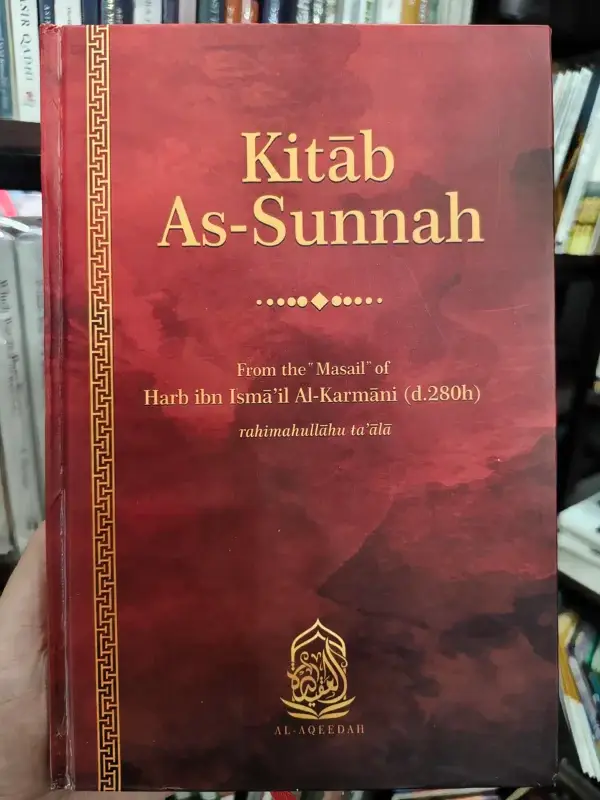 Kitab As-Sunnah by Harb ibn Isma'il Al-Karmani – کتاب السنہ – Islamic Aqeedah Book – English Translation – Hardcover