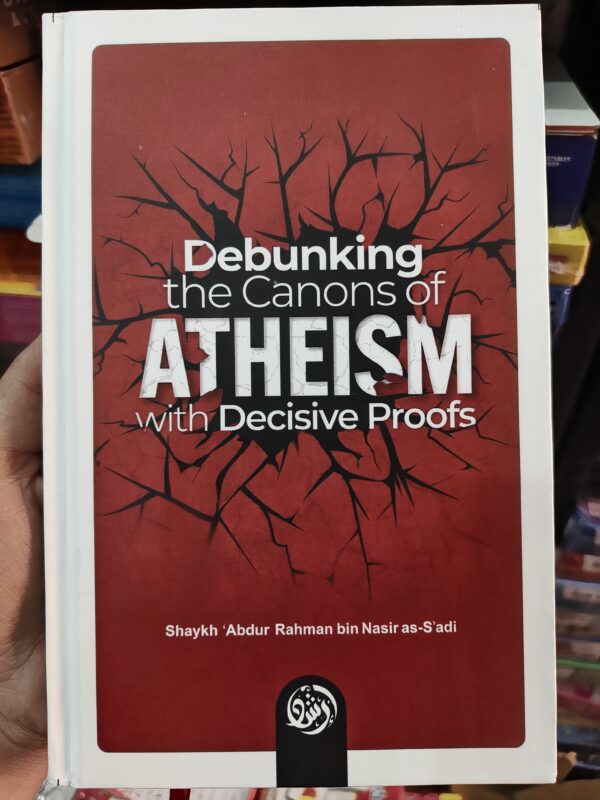 Debunking the Canons of Atheism with Decisive Proofs | Shaykh Nasir as-Sa'di