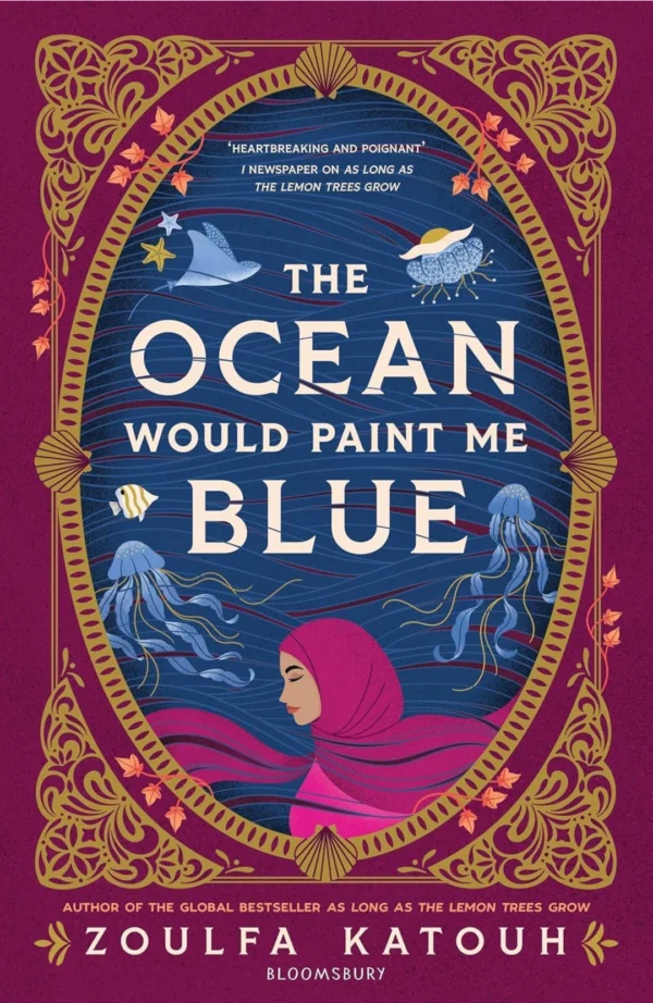 The Ocean Would Paint Me Blue by Zoulfa Katouh book cover