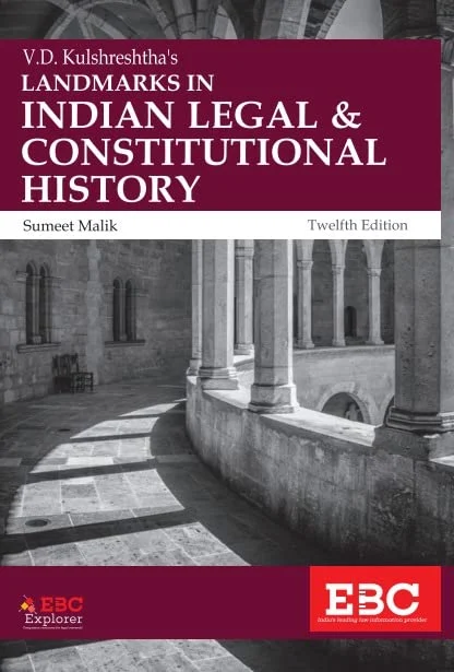 Landmarks in Indian Legal and Constitutional History 12th Edition