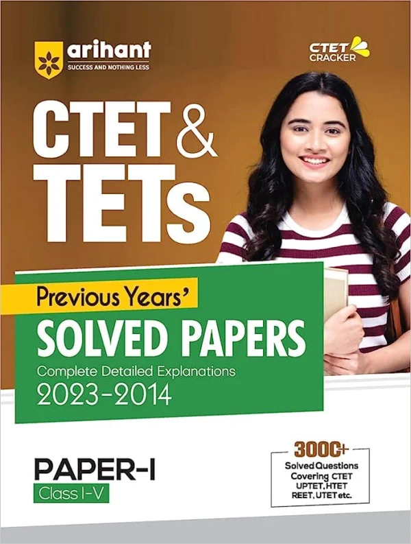 CTET & TETs Previous Years Solved Papers (Complete Detailed Explanations 2023-2014) Class (1 to 5) Paper 1