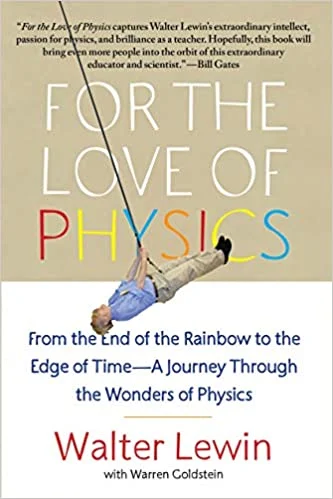 For the Love of Physics: From the End of the Rainbow to the Edge of Time