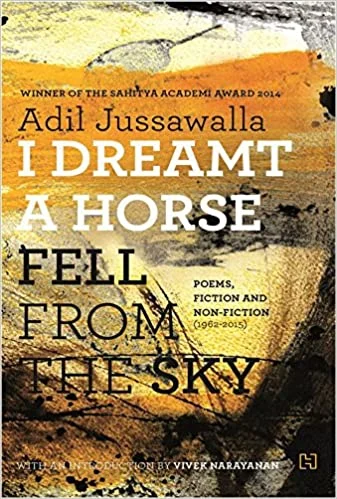 I Dreamt a Horse Fell from the Sky: Poems, Fiction and Non-Fiction