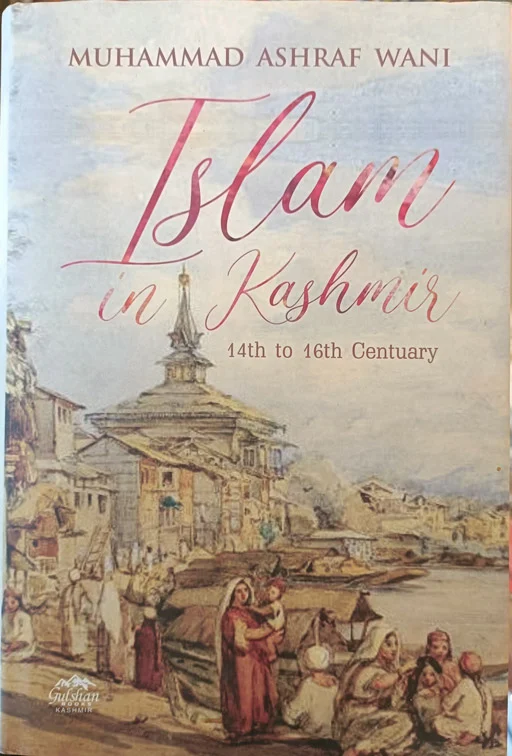 Islam In Kashmir 14th To 16th Century