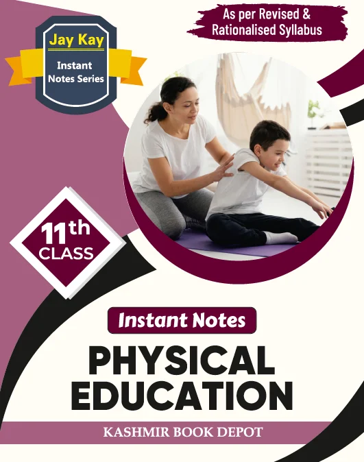 Jay Kay Instant Notes Physical Education Class 11th