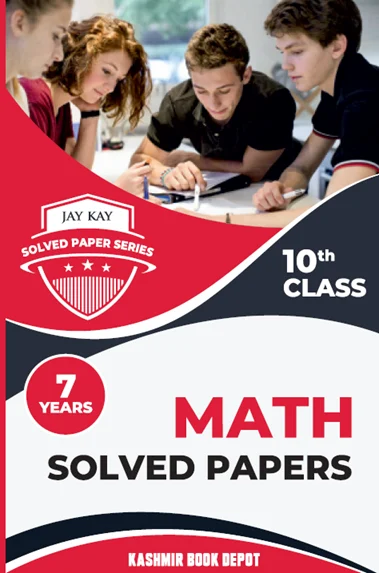 JayKay Mathematics Previous Years Solved Papers for Class 10th (Kashmir Division)