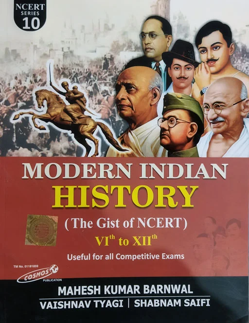 Modern Indian History - The Gist Of NCERT VI TO XII