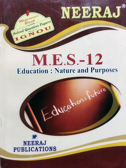 Neeraj IGNOU M.E.S 12 Education Nature And Purposes