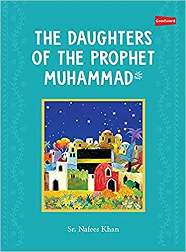 The Daughters of the Prophet Muhammad ﷺ