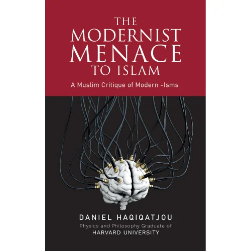 The Modernist Menace To Islam