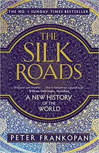The Silk Roads: A New History of the World