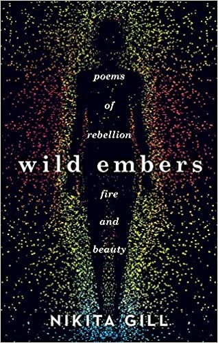Wild Embers: Poems of Rebellion, Fire and Beauty